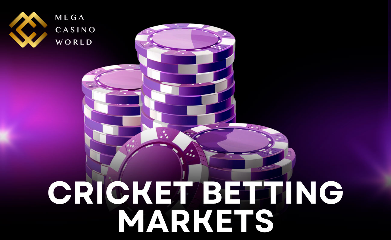 Mega Casino World offers the following range of cricket betting markets