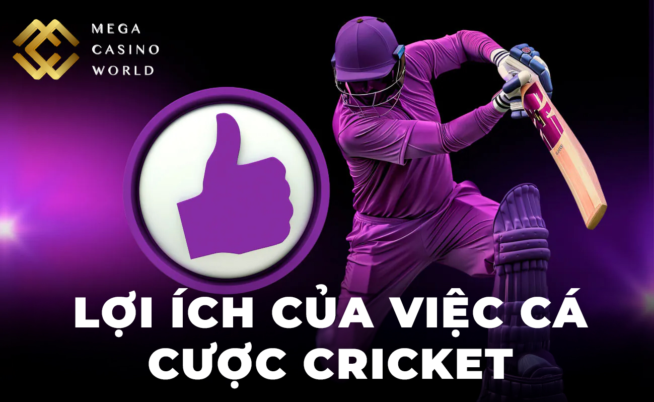 Lợi ích của việc cá cược Cricket tại MCW là gì?