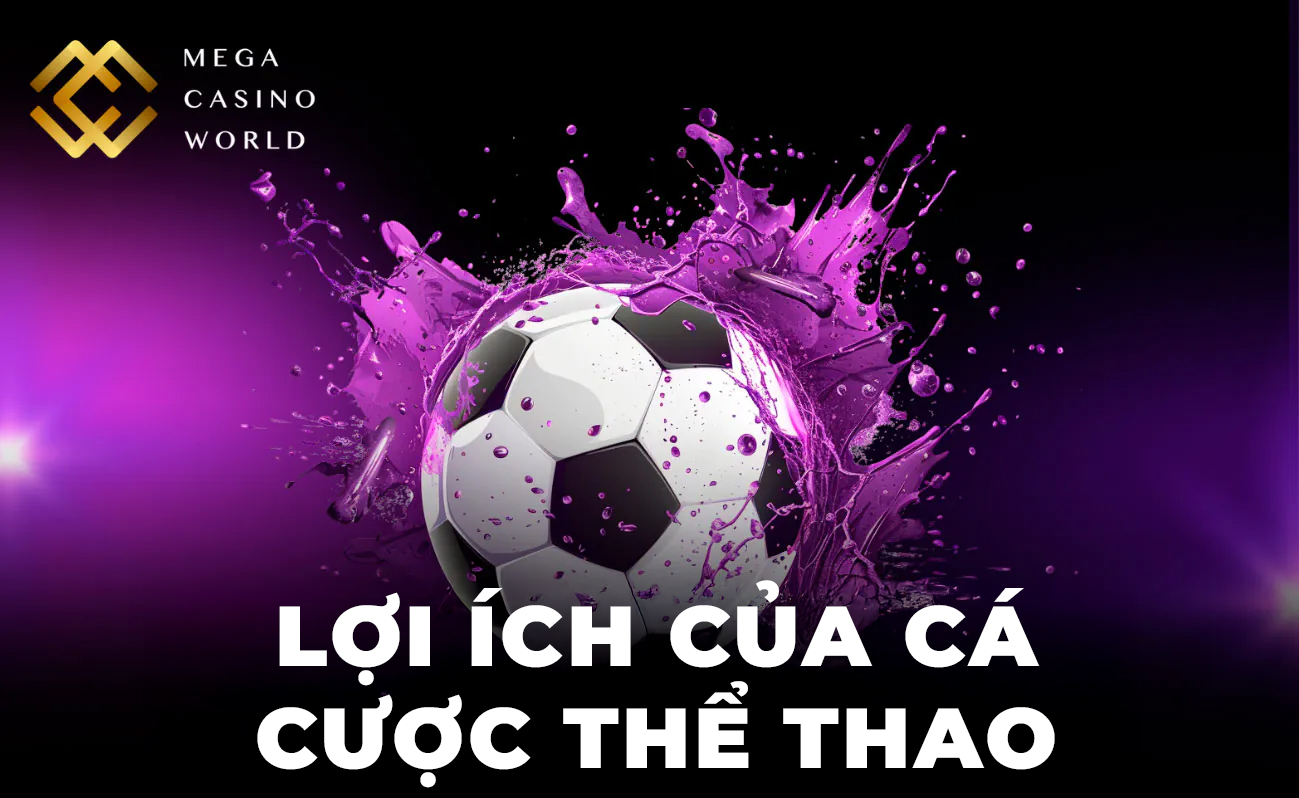 Lợi ích khi chọn MCW để cá cược thể thao là gì?